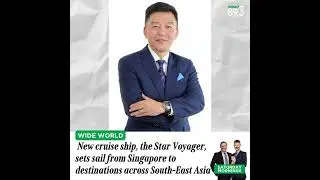 Saturday Mornings: New cruise ship, the Star Voyager, sets sail from Singapore to destinations ac...