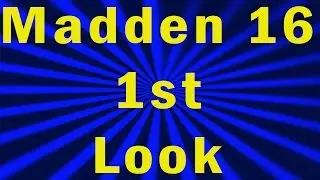 Madden NFL 16 - First Look - Covering All Madden 16