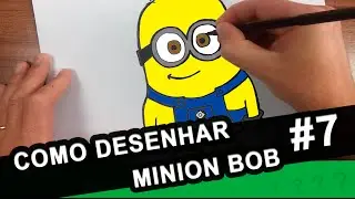 Como desenhar o BOB Minion - How to draw Bob Minion - #7