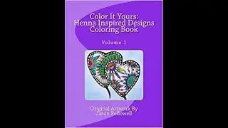 Color It Yours Henna Inspired Designs Coloring Book Volume 1 By Jason Followell