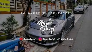 Dj Luwak White Coffe - AnjarDwiqiRmx Viral Tik Tok