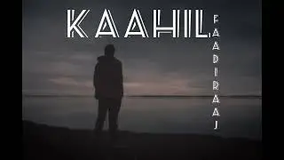 KAAHIL -  FaadiraaJ - Urdu Rap Song 2023  - RaaJ ValleY (Official Audio)