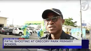 Fatal Shooting at Gregory Park Primary School | TVJ News