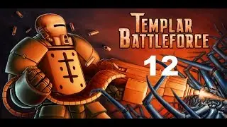 Let's Play Templar Battleforce 12 - Great Pipeline: Bombed!
