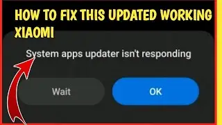 fix system apps updater isn't responding xiaomi 2022