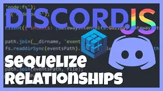 Sequelize Relationships | discord.js v14 (2023) | Создайте своего Discord-бота