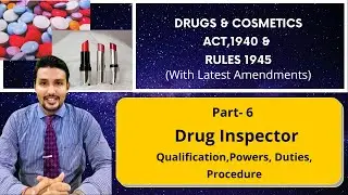 Drug Inspector &ndash; Qualification, Powers, Duties, Procedure - D and C Act,1940 and Rules 1945