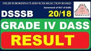 DSSSB Most Awaited Result Grade IV Dass 20/18| Subham Sen