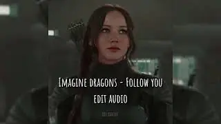 Imagine Dragons - Follow You edit audio