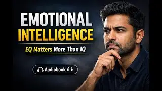Emotional Intelligence Episode 1 | EQ vs IQ | Motivational Audiobook | EQ vs IQ Explained