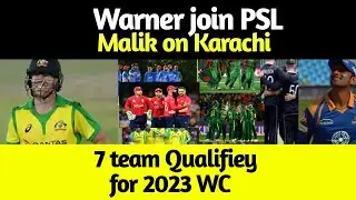 update on Warner in PSL | 7 team Qualifiey for 2023 World cup | Malik on Karachi