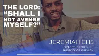 JEREMIAH 5:1-31 | BIBLE STUDY #5 | ROBERT D. SIMMONS JR.