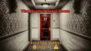 The Haunted hotel Room 314 |ہوٹل کے خوفناک کمرے کی داستان