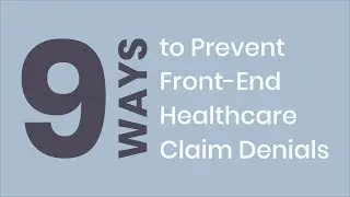 9 Ways to Prevent Front-End Healthcare Claim Denials