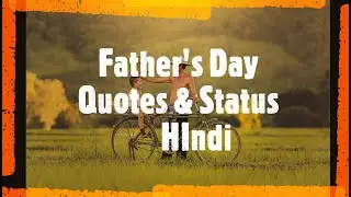 Father's Day  Quotes & Status in Hindi:, Wishes |