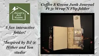 Coffee & Cocoa Junk Journal Pt 3: Wrap N Flip Folder