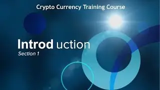 Crypto Currency Training Course  Part 1 Intro