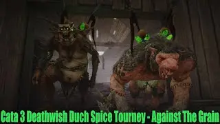 Cataclysm 3 Deathwish Dutch Spice Tourney - Against The Grain (Sienna Flamestorm)