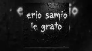 MONTAGEMO ERIO SAMIO LE GRATO (Super Slowed)