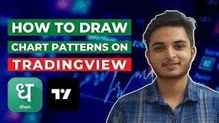 How to DRAW Chart Patterns on TRADINVIEW ? | Dhan - TradingView | Sagar Bhat @DhanHQ