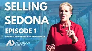 Sip, Savor, Sell: Vino Di Sedona And The View Compound | Selling Sedona  Episode 1 | ADTV