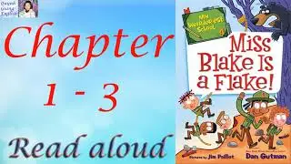 My Weirder-est School #4 Miss Blake is a Flake by Dan Gutman - Chapter 1 - 3 | Read aloud