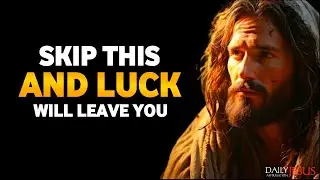God Says; Skip This And Luck will Leave You | Daily Jesus Affirmation | Go Message Today....