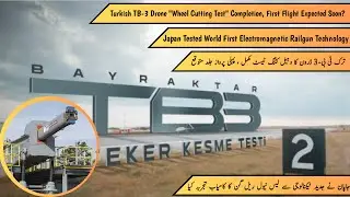 Turkish TB-3 Drone Wheel Cutting Test Completion|Japan Tested Naval EM Railgun|tb3|militarydef