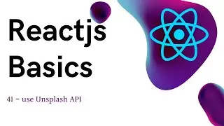41 ReactJS basics - use Unsplash API