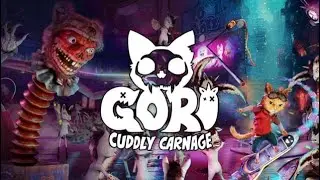 Part 1 - Gori : Cuddly Carnage