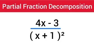 Partial Fraction Decomposition