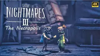 Little Nightmares 3 Demo - First Look at The Necropolis | No Commentary | 4K 60FPS Walkthrough