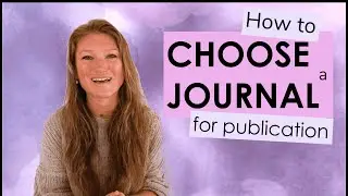 How to Choose a Journal for Publication