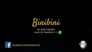 Zack Tabudlo - Binibini (cover by Freeman U. L.)