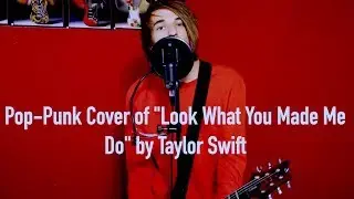 Taylor Swift: Look at What You Made Me Do (Pop-Punk Cover by Brendan Bednarski)