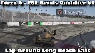 Forza 6 - ESL Rivals Qualifier #1 - Lap Around Long Beach East