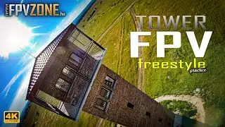 TOWER FPV | FPVzone.hu | TRY2FLY | 4K