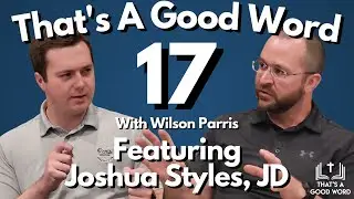 Biblical Justice vs Social Justice, The Prosperity Gospel | Joshua Styles | That's A Good Word #17