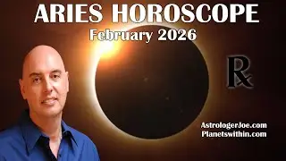 Aries Horoscope February 2026- Astrologer Joseph P. Anthony