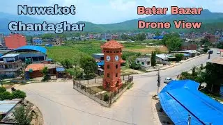Nuwakot Ghntagar / Batar Bazar Drone view / Ramesh Official /