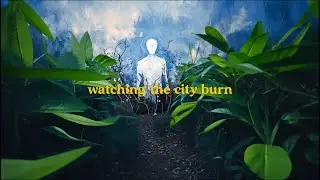 Watching The City Burn [Official Lyric Video]