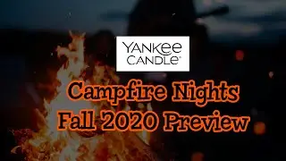 Yankee Candle Fall 2020 Preview - Campfire Nights Collection and 3 Wicks