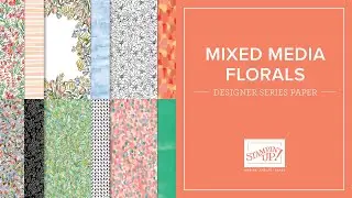 Stampin&rsquo; Up! Mixed Media Florals Paper | 12x12 Designer Series Paper for Crafting | #PaperCrafting