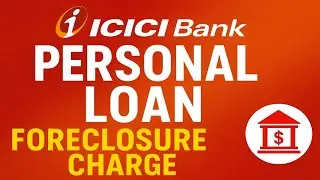 Icici bank personal loan forcloser charge | icici bank personal loan pre payment charges| 