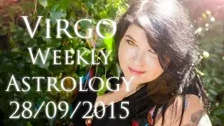 Virgo Weekly Astrology Forecast 28th September 2015 Michele Knight