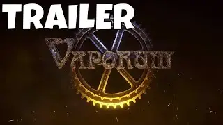 Vaporum Steampunk Dungeon Crawler Gameplay Trailer