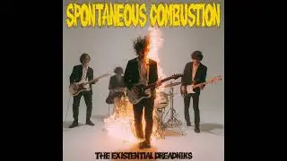 The Existential Dreadniks - Spontaneous Combustion | New Wave
