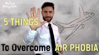 5 THINGS TO KNOW TO OVERCOME AIR PHOBIA IN 5 MINUTES