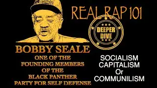 REAL RAP 101 Bobby Seale Capitalism Communism or Communilism
