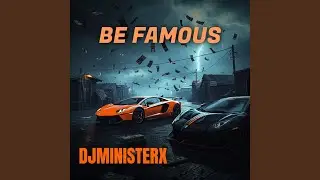 BE FAMOUS